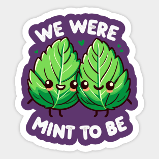 We were meant to be Mint Lovers Sticker